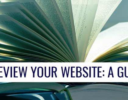 HOW TO REVIEW YOUR WEBSITE: A GUIDE