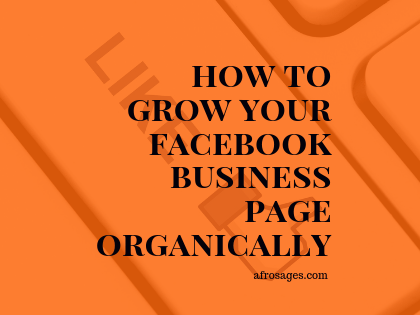 How Do I Grow My Facebook Business Page Organically?