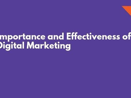 Importance and Effectiveness of Digital Marketing